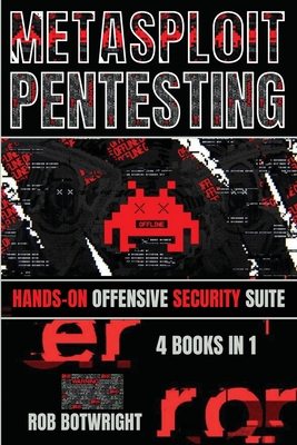 Metasploit Pentesting: Hands-On Offensive Security Suite - Botwright, Rob
