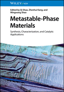 Metastable-Phase Materials: Synthesis, Characterization, and Catalytic Applications