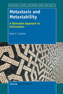 Metastasis and Metastability: A Deleuzian Approach to Information