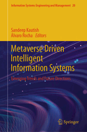 Metaverse Driven Intelligent Information Systems: Emerging Trends and Future Directions