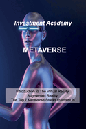 Metaverse: Introduction to The Virtual Reality, Augmented Reality, The Top 7 Metaverse Stocks to Invest In