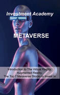 Metaverse: Introduction to The Virtual Reality, Augmented Reality, The Top 7 Metaverse Stocks to Invest In