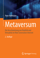 Metaversum: Die Verschmelzung Von Realitt Und Virtualitt Im Next Generation Internet