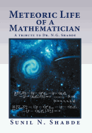 Meteoric Life of a Mathematician: A Tribute to Dr. N.G. Shabde