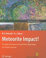 Meteorite Impact!: The Danger from Space and South Africa's Mega-Impact the Vredefort Structure