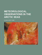 Meteorological Observations in the Arctic Seas