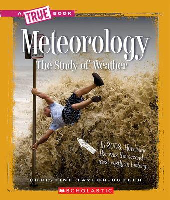 Meteorology (a True Book: Earth Science) - Taylor-Butler, Christine