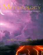 Meteorology: The Atmosphere and the Science of Weather - Moran, Joseph M, PH.D., and Moran, Michael D