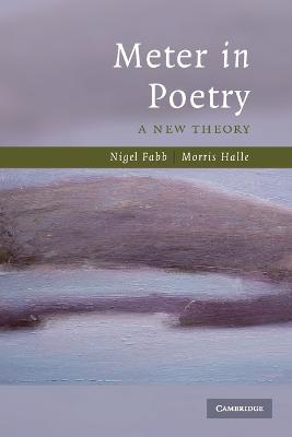 Meter in Poetry: A New Theory - Fabb, Nigel, and Halle, Morris