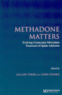 Methadone Matters: Evolving Community Methadone Treatment of Opiate Addiction