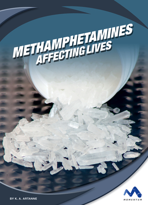 Methamphetamines: Affecting Lives - Artanne, K A