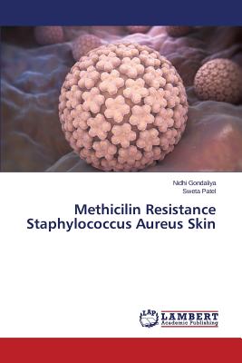 Methicilin Resistance Staphylococcus Aureus Skin - Gondaliya Nidhi, and Patel Sweta