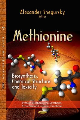 Methionine: Biosynthesis, Chemical Structure & Toxicity - Snegursky, Alexander (Editor)