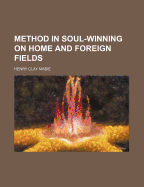 Method in Soul-Winning on Home and Foreign Fields