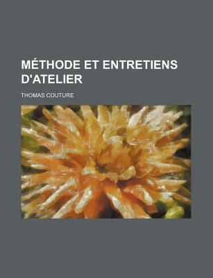 Methode Et Entretiens D'Atelier - Couture, Thomas