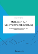 Methoden der Unternehmensbewertung. Ein berblick ber Anlass, Funktion und Zweck der Bewertungsverfahren