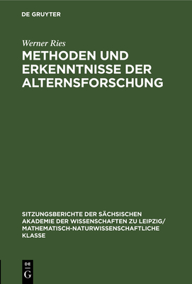 Methoden und Erkenntnisse der Alternsforschung - Ries, Werner