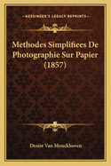 Methodes Simplifiees de Photographie Sur Papier (1857)