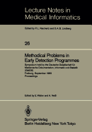 Methodical Problems in Early Detection Programmes: Symposium Held by the Deutsche Gesellschaft Fur Medizinische Dokumentation, Informatik Und Statistik (Gmds) Freiburg, September 10-11, 1983 Proceedings