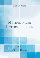 Methodik Der Untersuchungen (Classic Reprint)