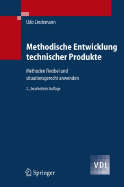Methodische Entwicklung Technischer Produkte: Methoden Flexibel Und Situationsgerecht Anwenden - Lindemann, Udo