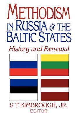 Methodism in Russia & the Baltic States: History and Renewal - Kimbrough, S T