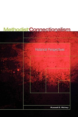Methodist Connectionalism: Historical Perspectives - Richey, Russell E, Dr.
