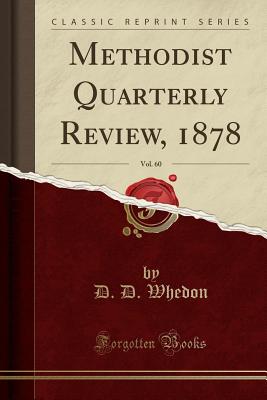 Methodist Quarterly Review, 1878, Vol. 60 (Classic Reprint) - Whedon, D D