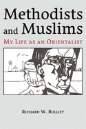 Methodists and Muslims: My Life as an Orientalist