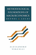 Methodological Foundations of Macroeconomics: Keynes and Lucas