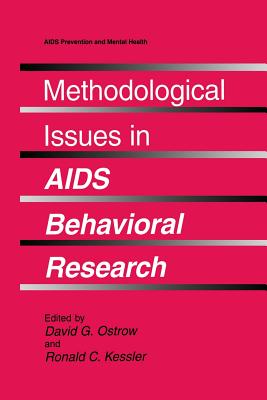 Methodological Issues in AIDS Behavioral Research - Ostrow, David G (Editor), and Kessler, Ronald C (Editor)