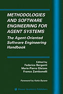 Methodologies and Software Engineering for Agent Systems: The Agent-Oriented Software Engineering Handbook