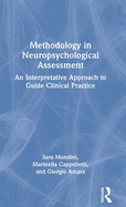 Methodology in Neuropsychological Assessment: An Interpretative Approach to Guide Clinical Practice