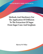 Methods And Machinery For The Application Of Diffusion To The Extraction Of Sugar From Sugar Cane And Sorghum