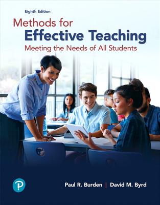 Methods for Effective Teaching: Meeting the Needs of All Students, with Enhanced Pearson Etext -- Access Card Package - Burden, Paul R