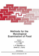 Methods for the Mycological Examination of Food - King Jr, A D, and Pitt, John I, and Beuchat, Larry R, PH.D.
