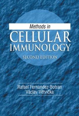 Methods in Cellular Immunology - Fernandez-Botran, Rafael, and Vetvicka, Vaclav