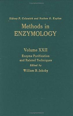 Methods in enzymology. Vol.22, Enzyme purification and related techniques - Colowick, Sidney Paul, and Kaplan, Nathan O., and Jakoby, William B.
