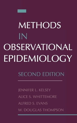 Methods in Observational Epidemiology - Kelsey, Jennifer L, and Whittemore, Alice S, and Evans, Alfred S