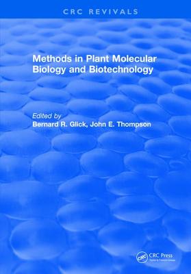 Methods in Plant Molecular Biology and Biotechnology - Glick, Bernard R.