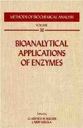 Methods of Biochemical Analysis, Volume 36: Bioanalytical Applications of Enzymes - Suelter, Clarence H (Editor), and Kricka, L J (Editor)