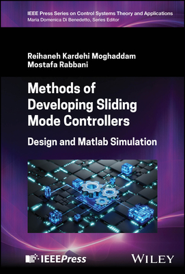 Methods of Developing Sliding Mode Controllers: Design and MATLAB Simulation - Moghaddam, Reihaneh Kardehi, and Rabbani, Mostafa