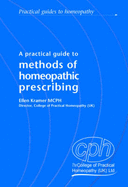 Methods of Homeopathic Prescribing: Practical Guides to Homeopathy