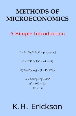 Methods of Microeconomics: A Simple Introduction - Erickson, K H