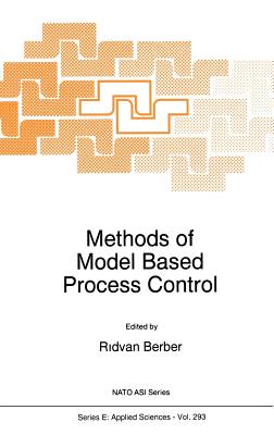 Methods of Model Based Process Control - Berber, R (Editor)