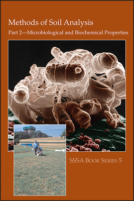 Methods of Soil Analysis, Part 2: Microbiological and Biochemical Properties - Bottomley, Peter J (Editor), and Angle, J Scott (Editor), and Weaver, R W (Editor)