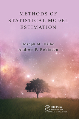 Methods of Statistical Model Estimation - Hilbe, Joseph, and Robinson, Andrew