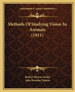 Methods of Studying Vision in Animals (1911)