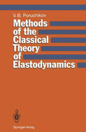 Methods of the Classical Theory of Elastodynamics - Poruchikov, Vladimir B, and Khokhryakov, V a (Translated by), and Groshev, G P (Translated by)