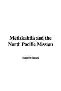 Metlakahtla and the North Pacific Mission